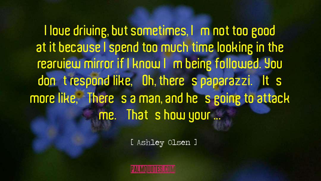 Rearview Mirror quotes by Ashley Olsen
