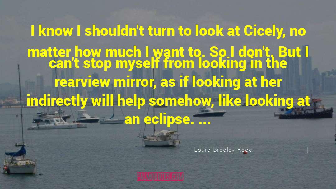 Rearview quotes by Laura Bradley Rede
