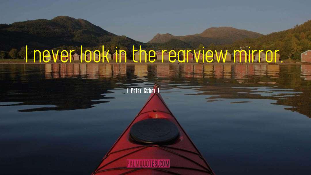 Rearview quotes by Peter Guber