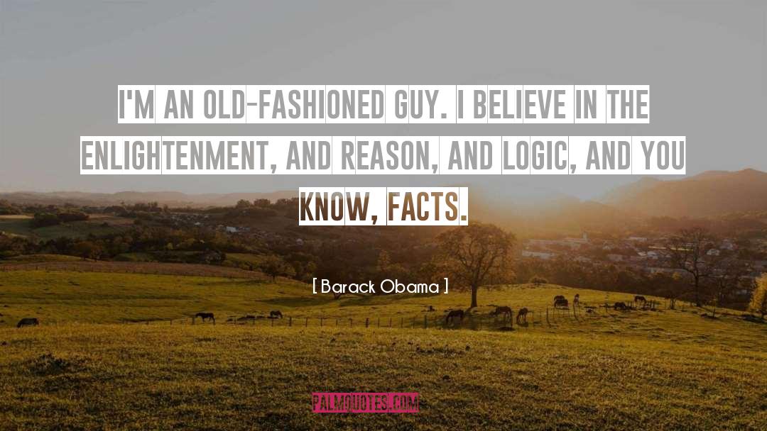 Reason And Logic quotes by Barack Obama