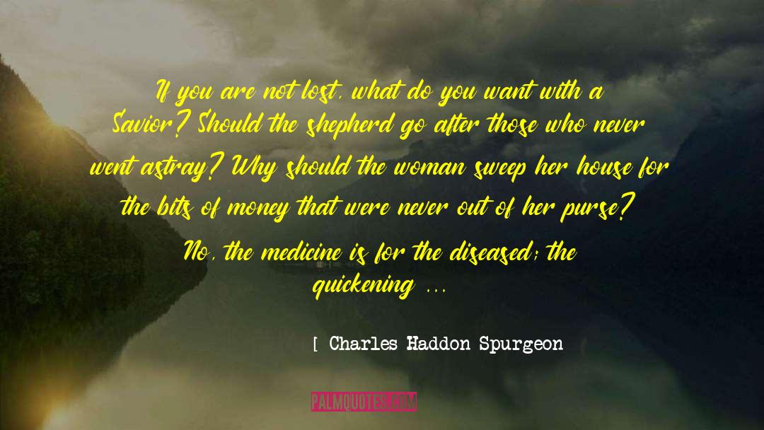 Reason For Existence quotes by Charles Haddon Spurgeon