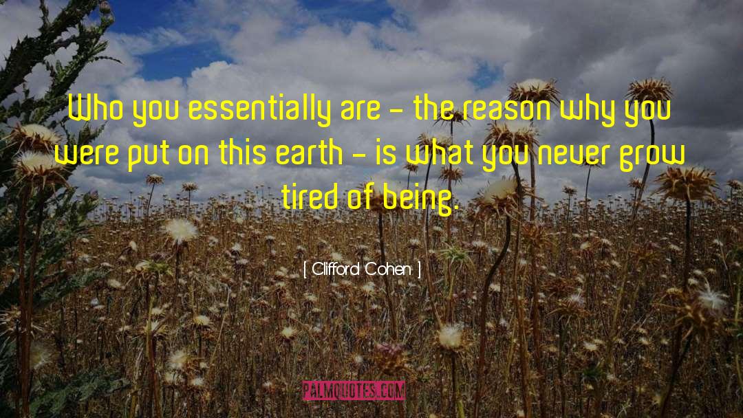 Reason For Existence quotes by Clifford Cohen