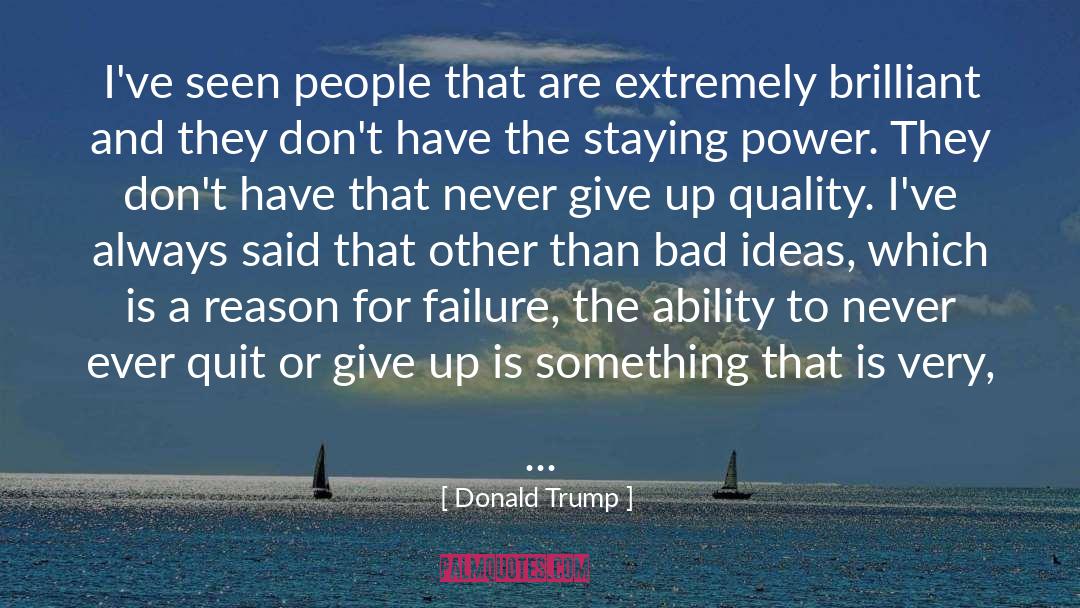 Reason For Failure quotes by Donald Trump