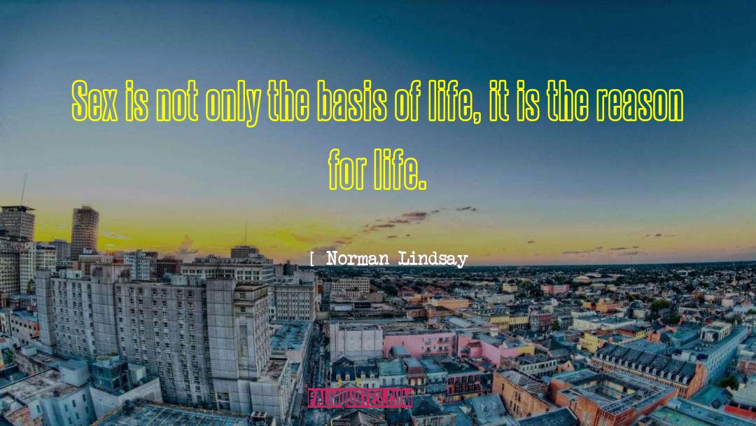 Reason For Life quotes by Norman Lindsay