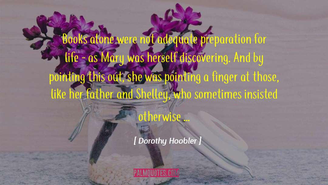 Reason For Life quotes by Dorothy Hoobler