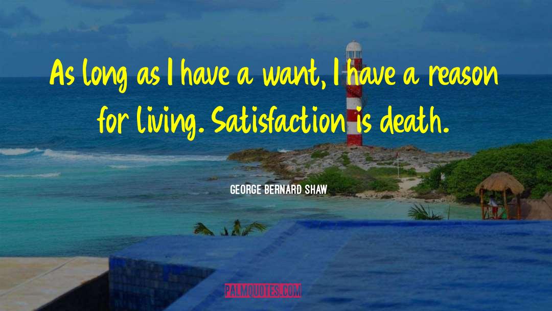 Reason For Living quotes by George Bernard Shaw