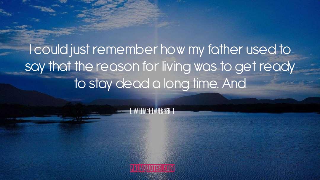 Reason For Living quotes by William Faulkner