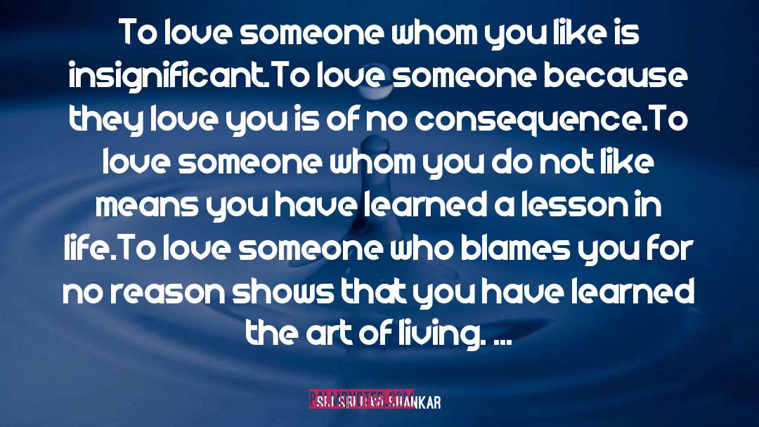 Reason Love quotes by Sri Sri Ravi Shankar