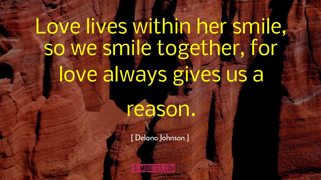 Reason Love quotes by Delano Johnson
