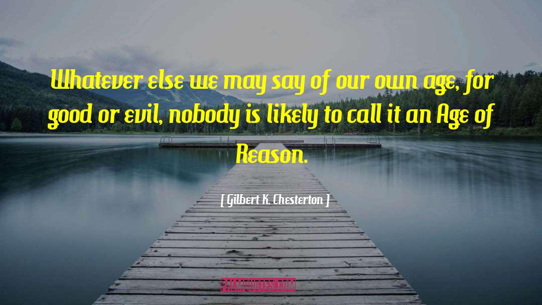 Reason Or Rhyme quotes by Gilbert K. Chesterton