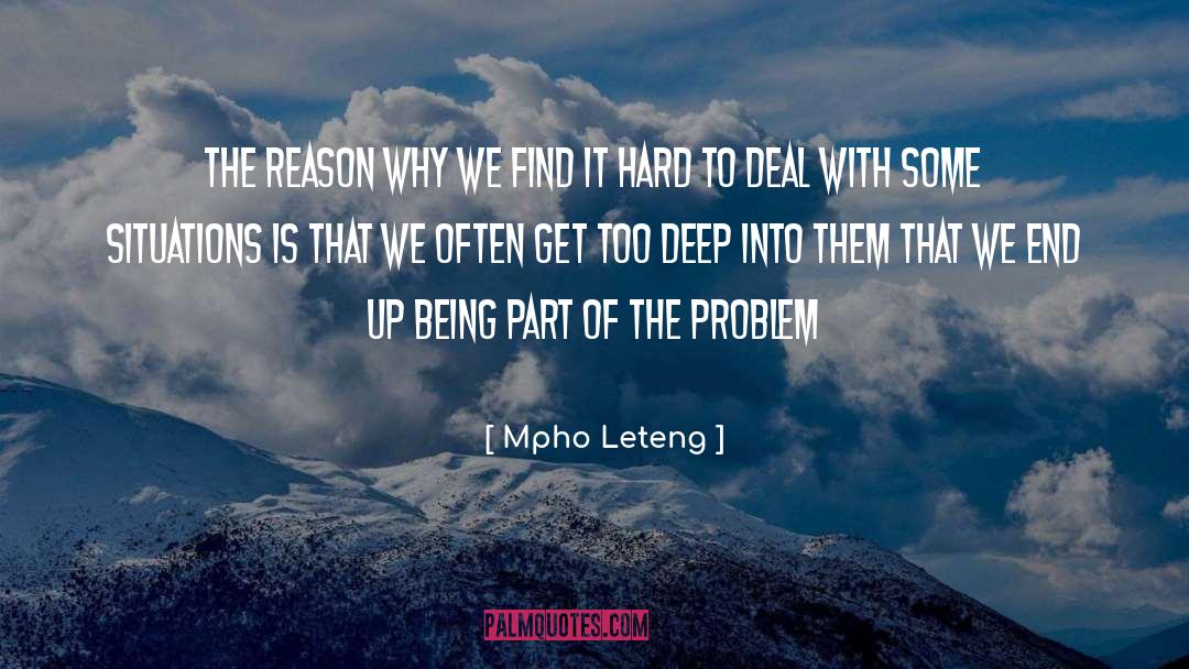 Reason Problem Solving quotes by Mpho Leteng