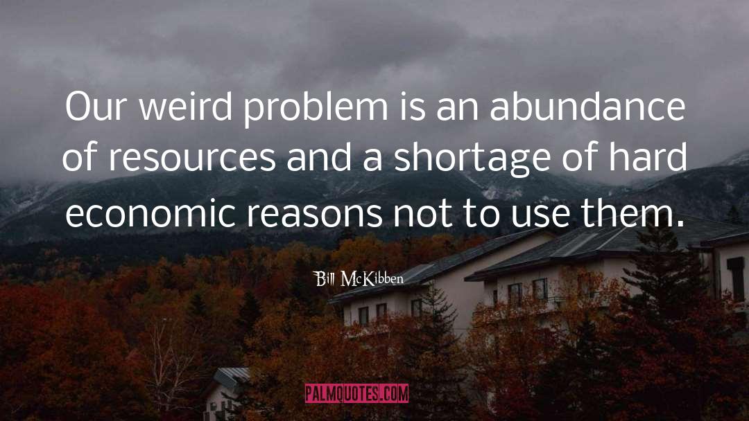 Reason Problem Solving quotes by Bill McKibben