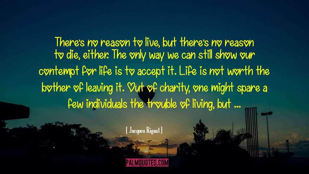 Reason To Live quotes by Jacques Rigaut