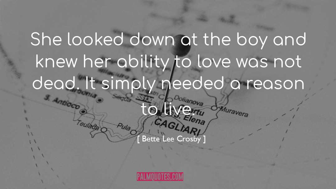 Reason To Live quotes by Bette Lee Crosby