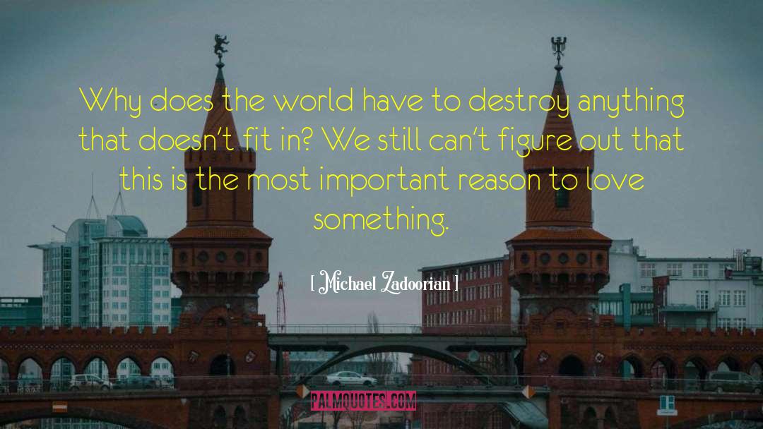 Reason To Love quotes by Michael Zadoorian