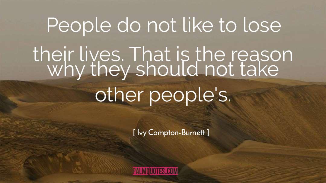 Reason Why quotes by Ivy Compton-Burnett