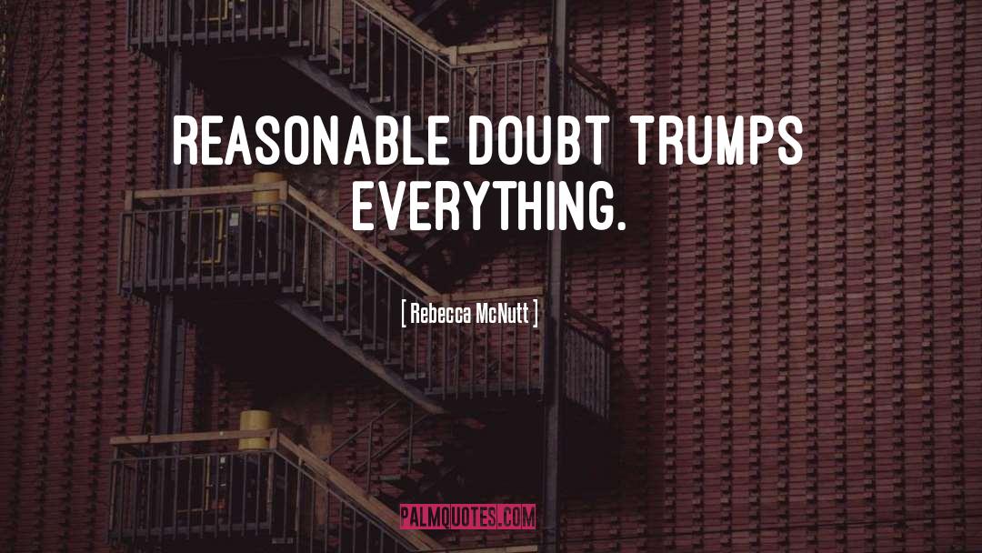 Reasonable Doubt quotes by Rebecca McNutt