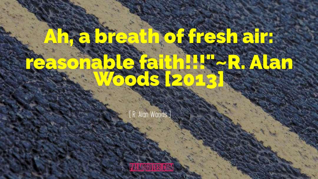 Reasonable Faith quotes by R. Alan Woods