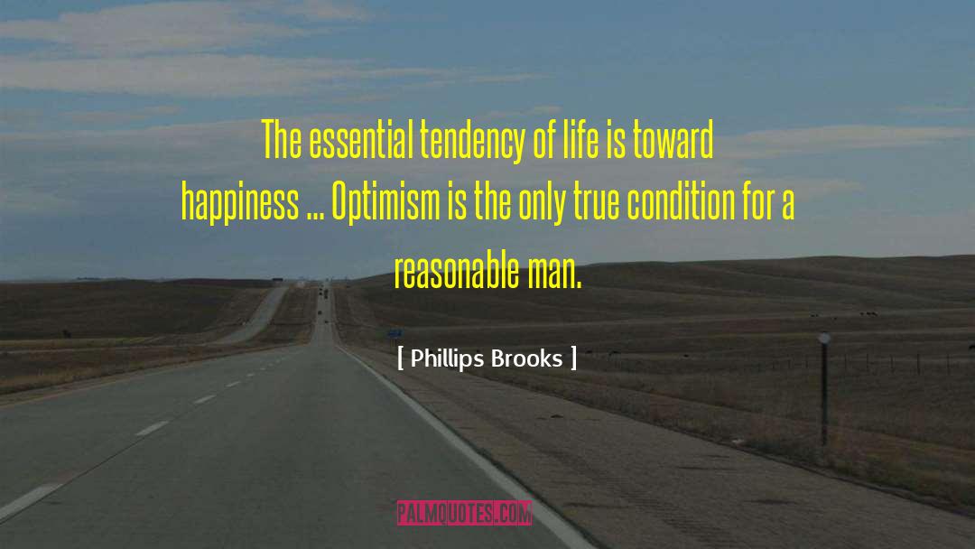 Reasonable Man quotes by Phillips Brooks