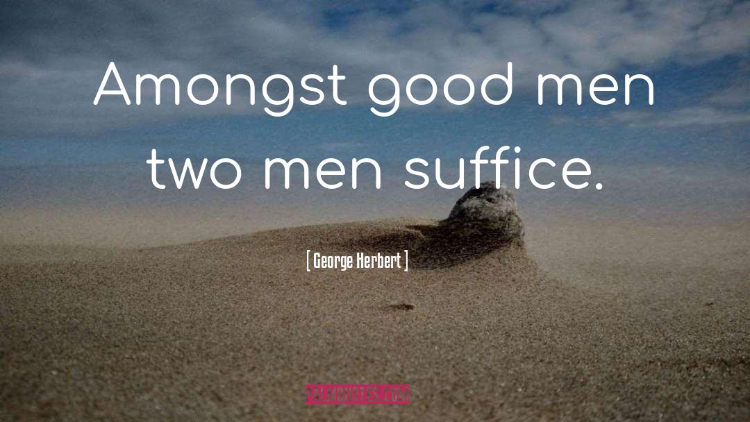 Reasonable Man quotes by George Herbert