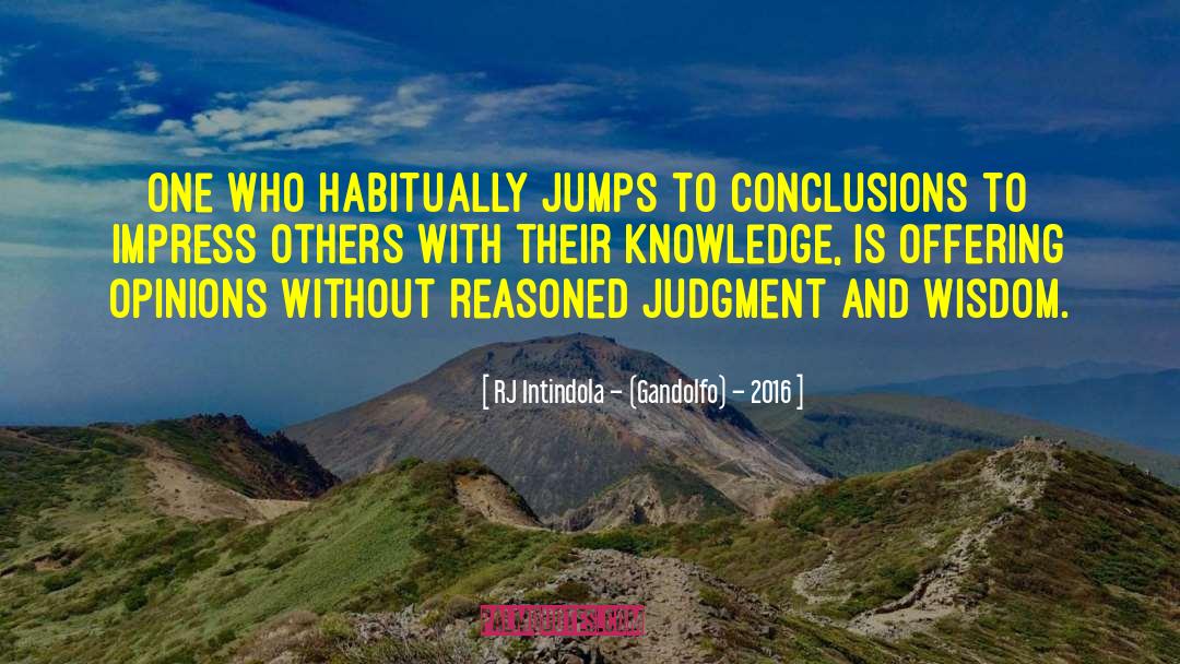 Reasoned Judgement quotes by RJ Intindola – (Gandolfo) – 2016