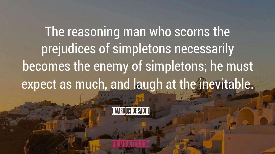 Reasoning quotes by Marquis De Sade