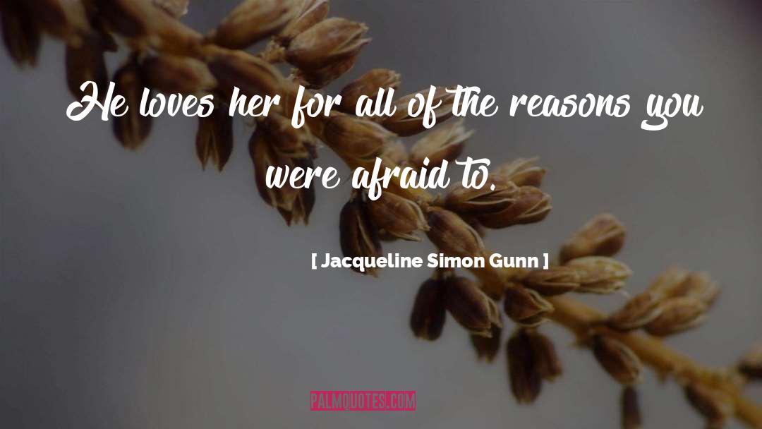 Reasons For Being quotes by Jacqueline Simon Gunn