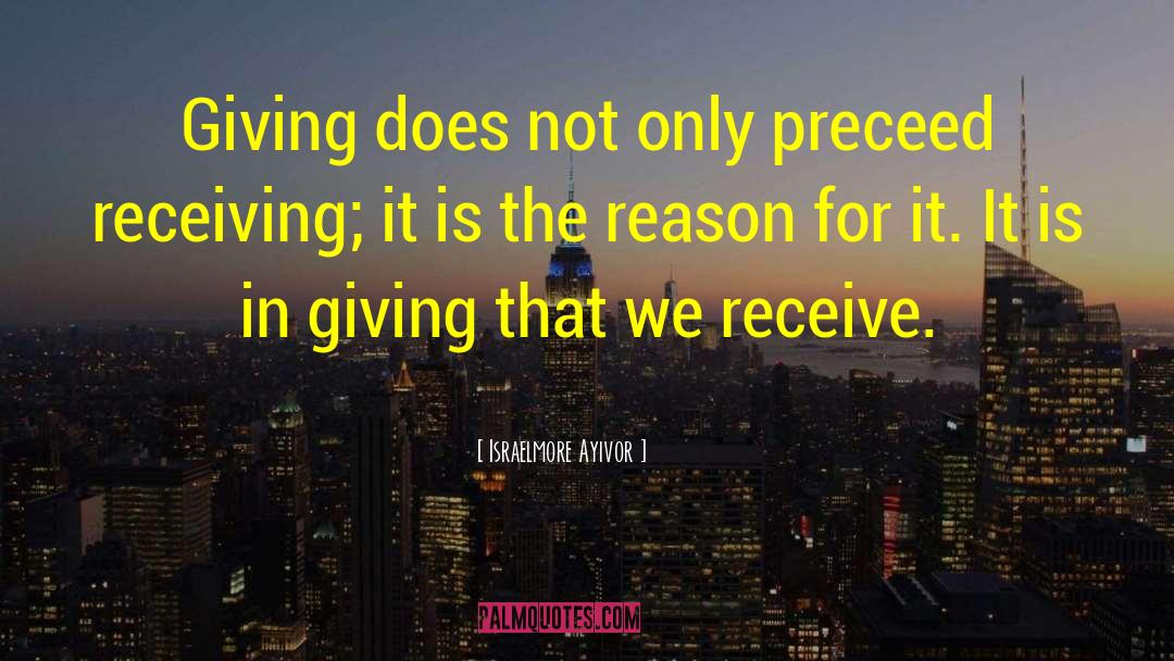 Reasons For Giving quotes by Israelmore Ayivor