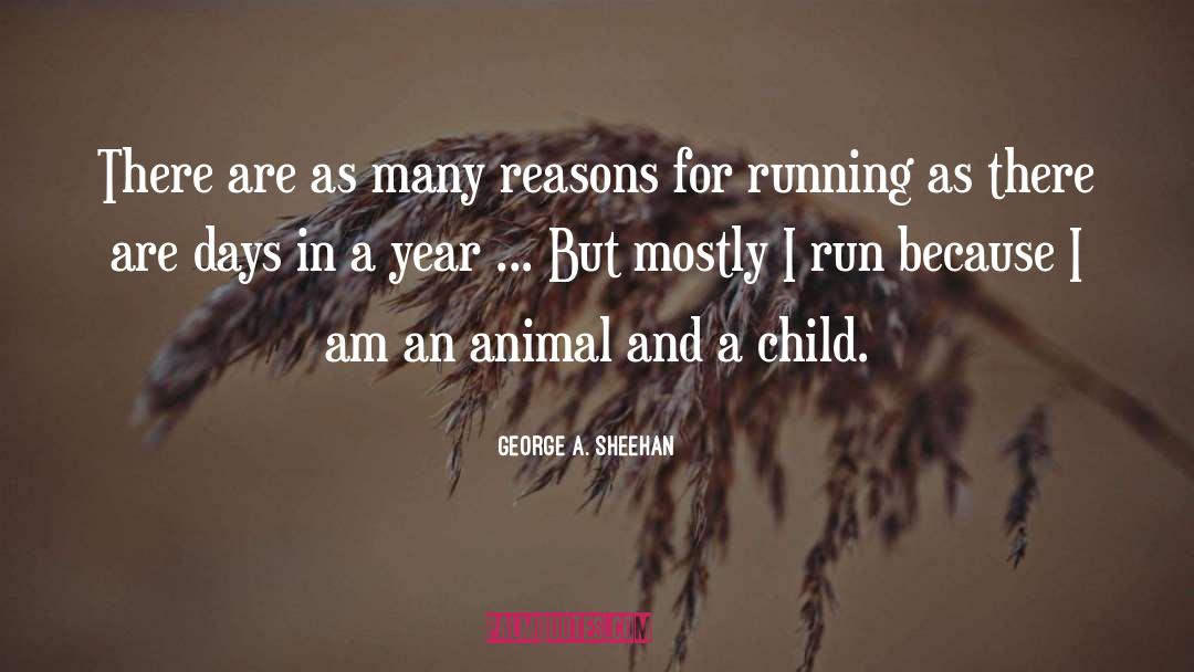 Reasons For quotes by George A. Sheehan