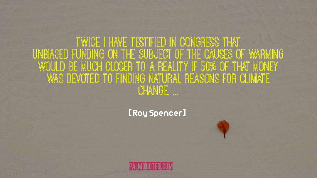 Reasons For quotes by Roy Spencer