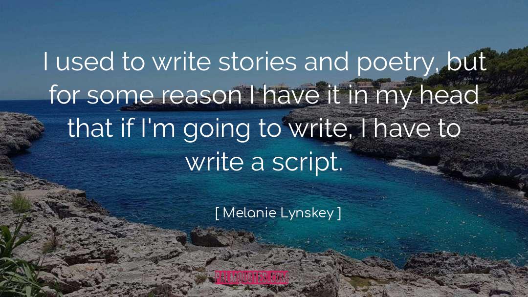 Reasons For Writing quotes by Melanie Lynskey