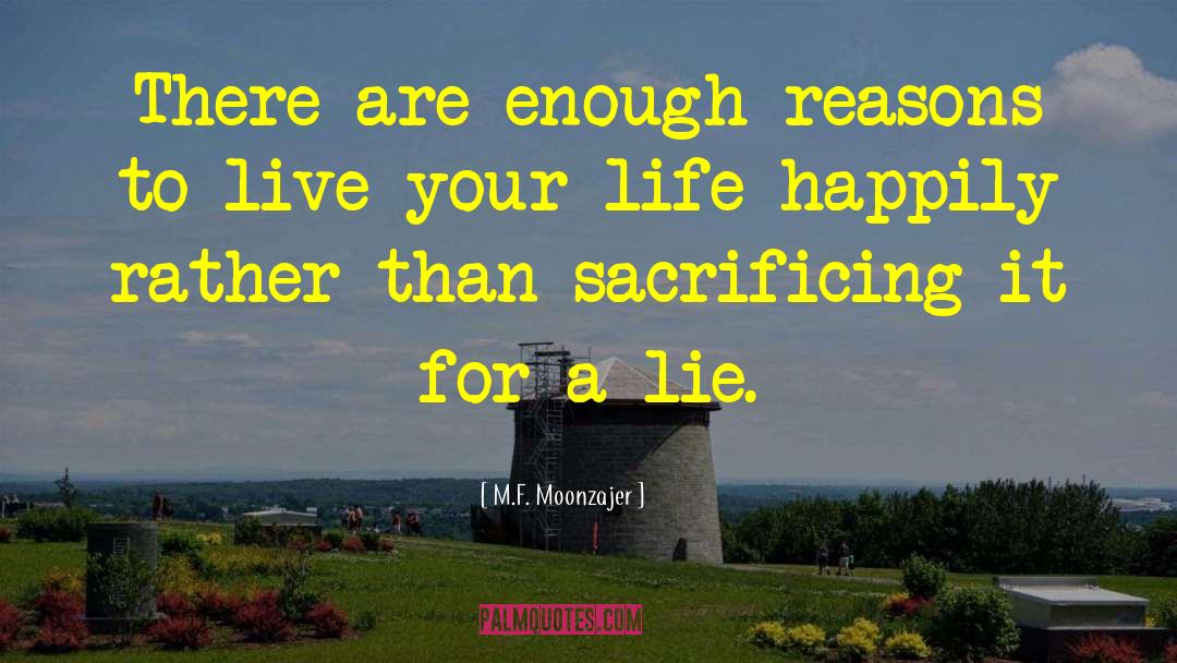 Reasons To Live quotes by M.F. Moonzajer