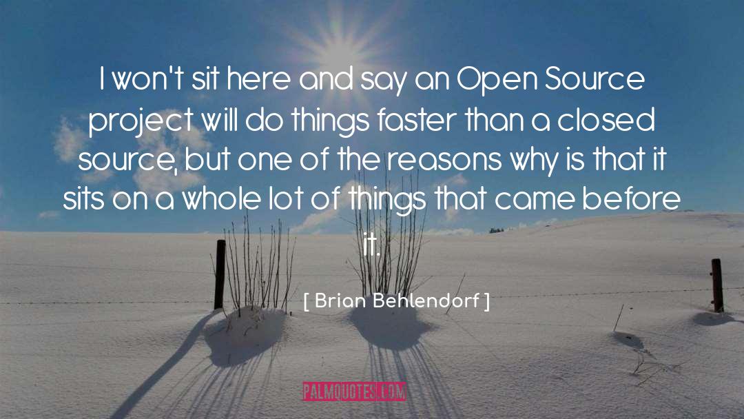 Reasons Why quotes by Brian Behlendorf
