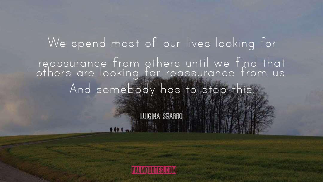 Reassurance quotes by Luigina Sgarro