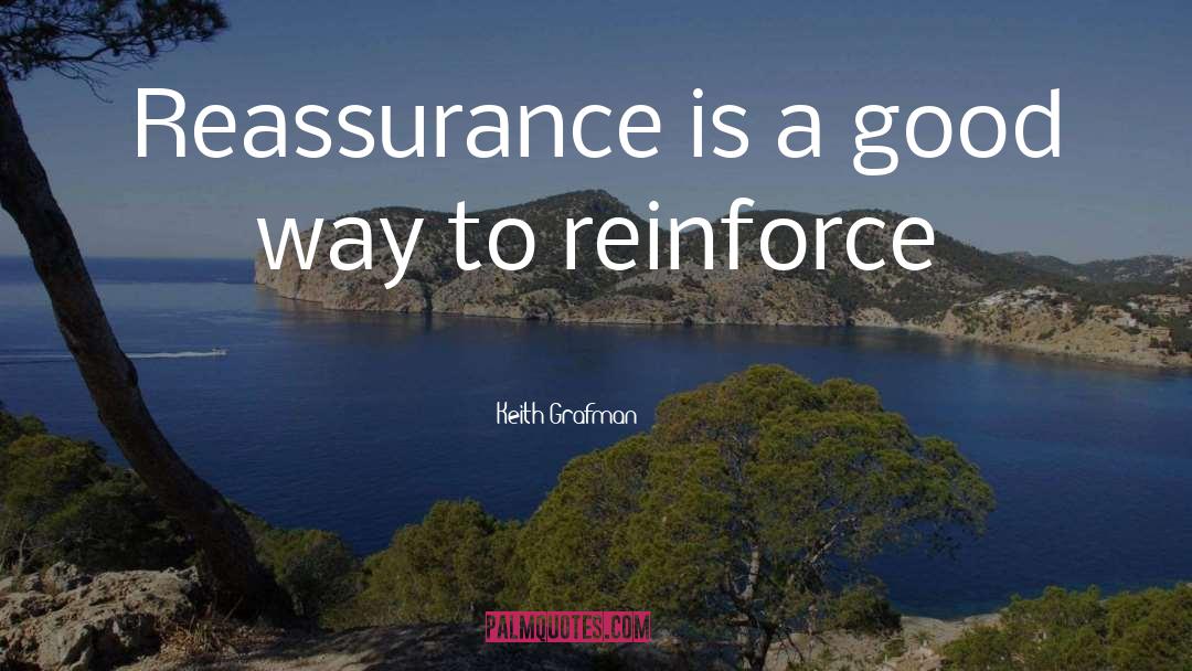 Reassurance quotes by Keith Grafman