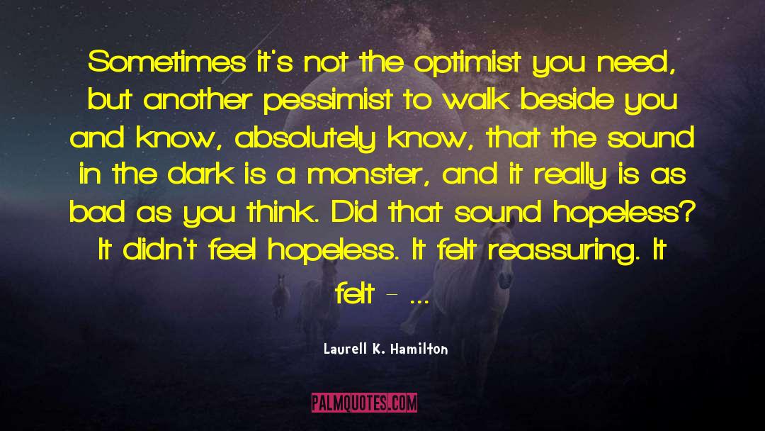 Reassuring quotes by Laurell K. Hamilton
