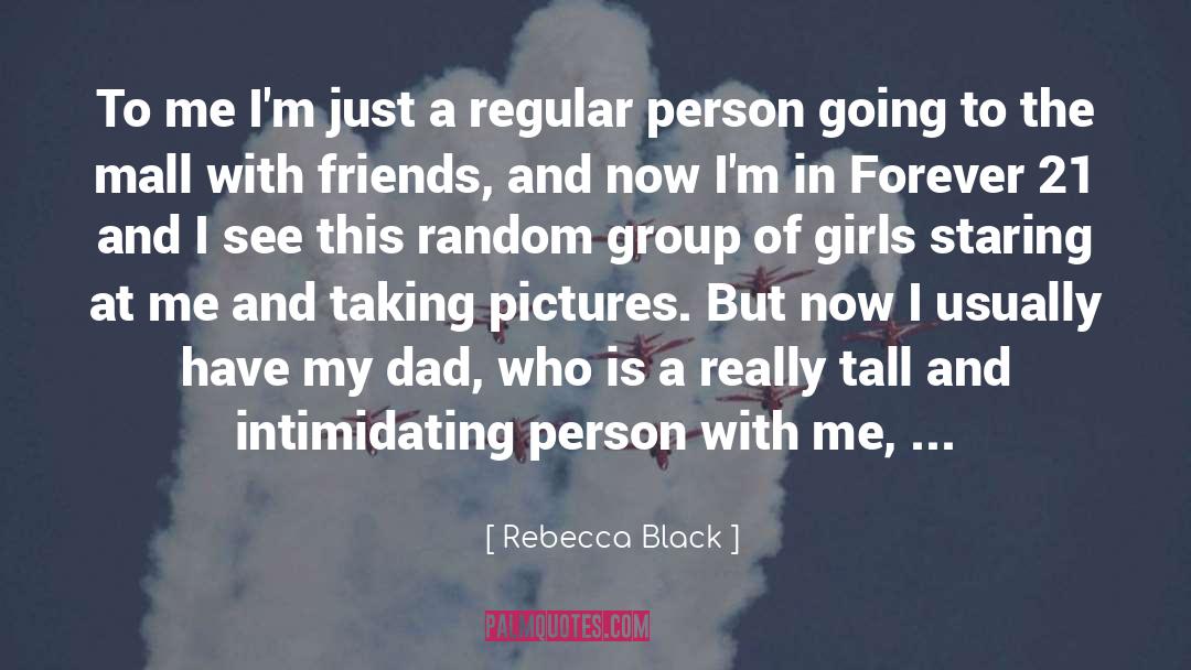Rebecca Coleman quotes by Rebecca Black