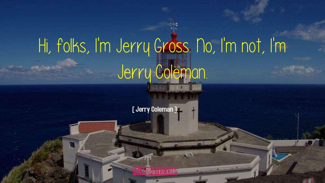 Rebecca Coleman quotes by Jerry Coleman