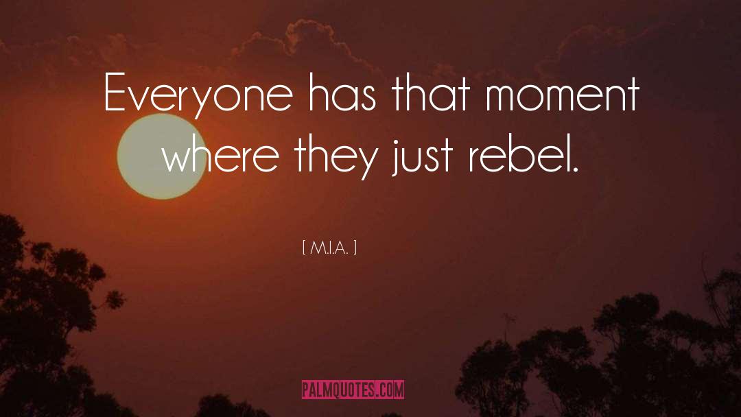Rebel Em quotes by M.I.A.