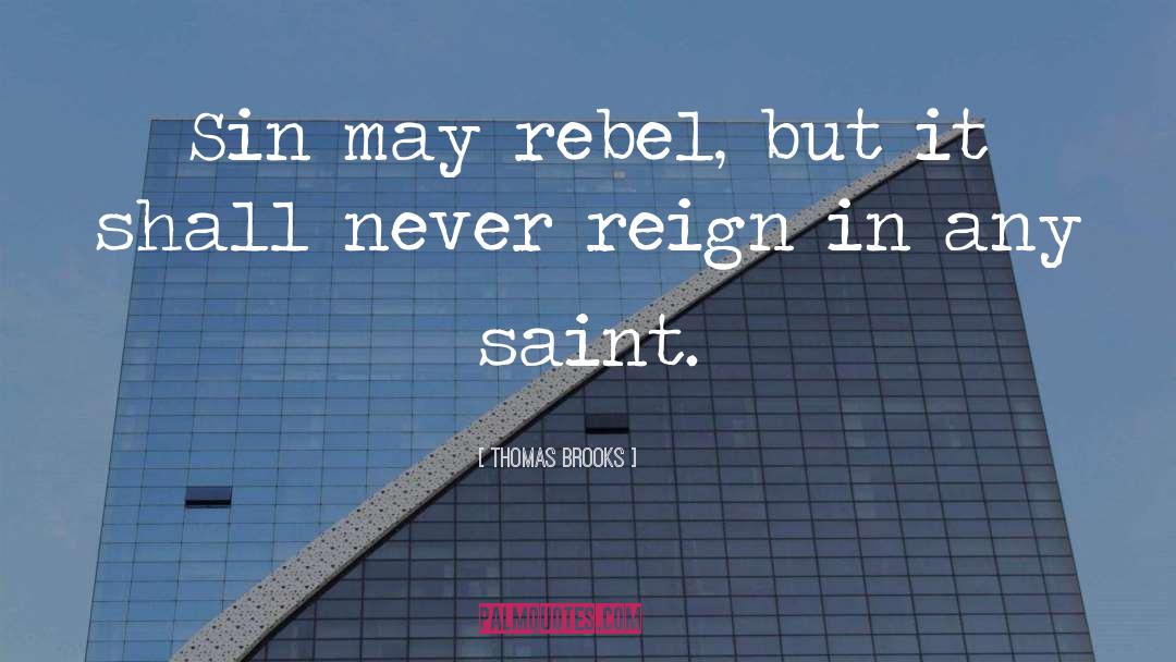 Rebel quotes by Thomas Brooks