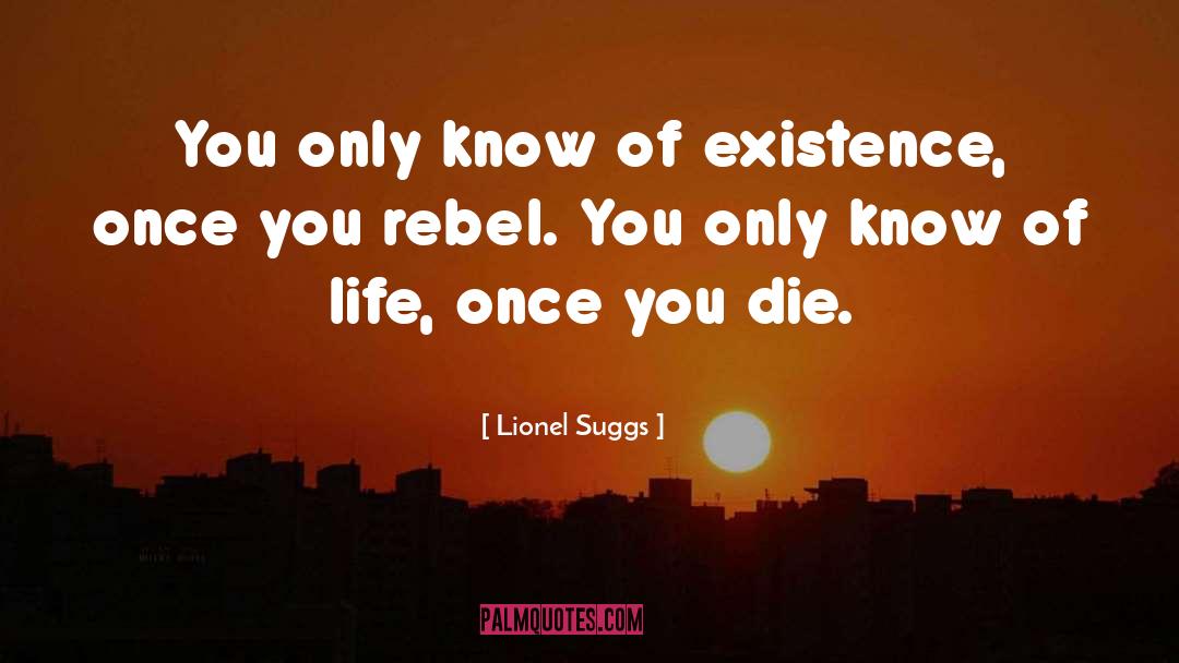 Rebel quotes by Lionel Suggs