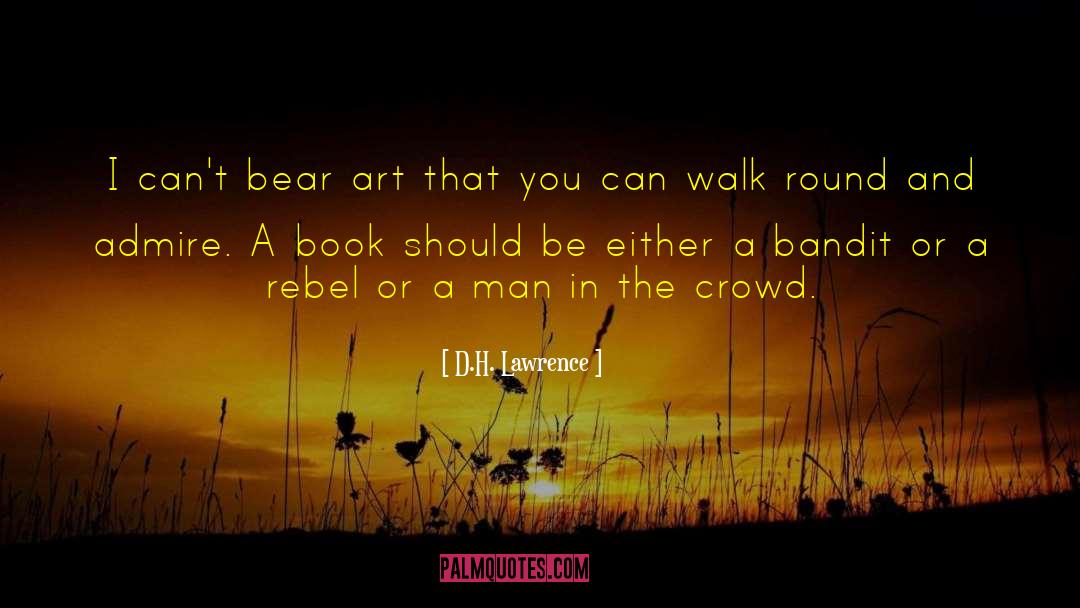 Rebel quotes by D.H. Lawrence