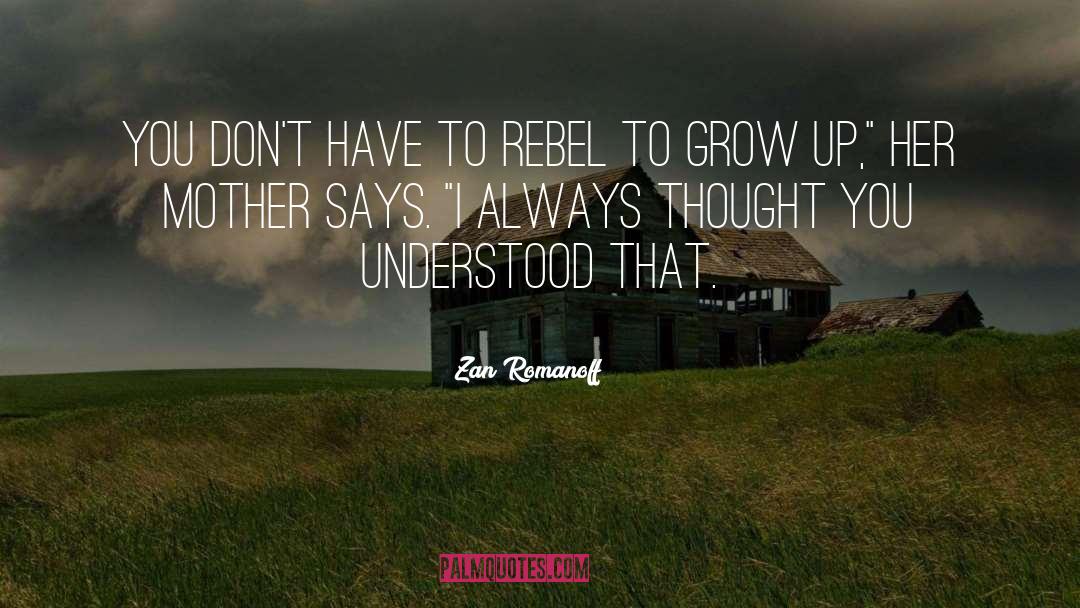 Rebel quotes by Zan Romanoff