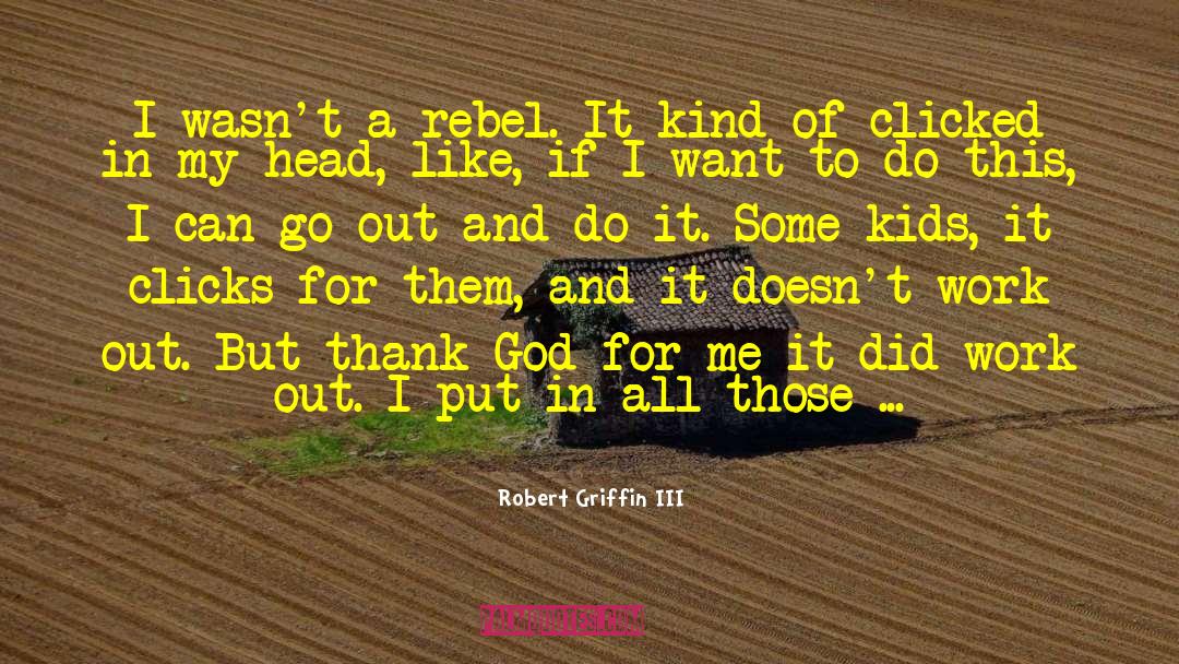 Rebel Yell quotes by Robert Griffin III