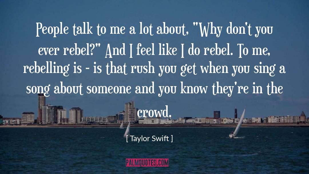 Rebelling quotes by Taylor Swift