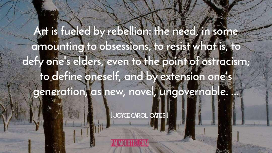 Rebellion quotes by Joyce Carol Oates