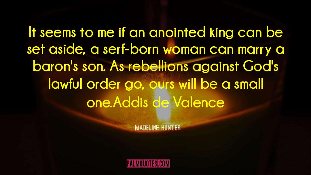 Rebellions quotes by Madeline Hunter
