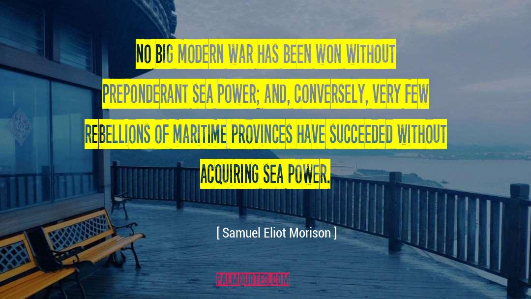 Rebellions quotes by Samuel Eliot Morison