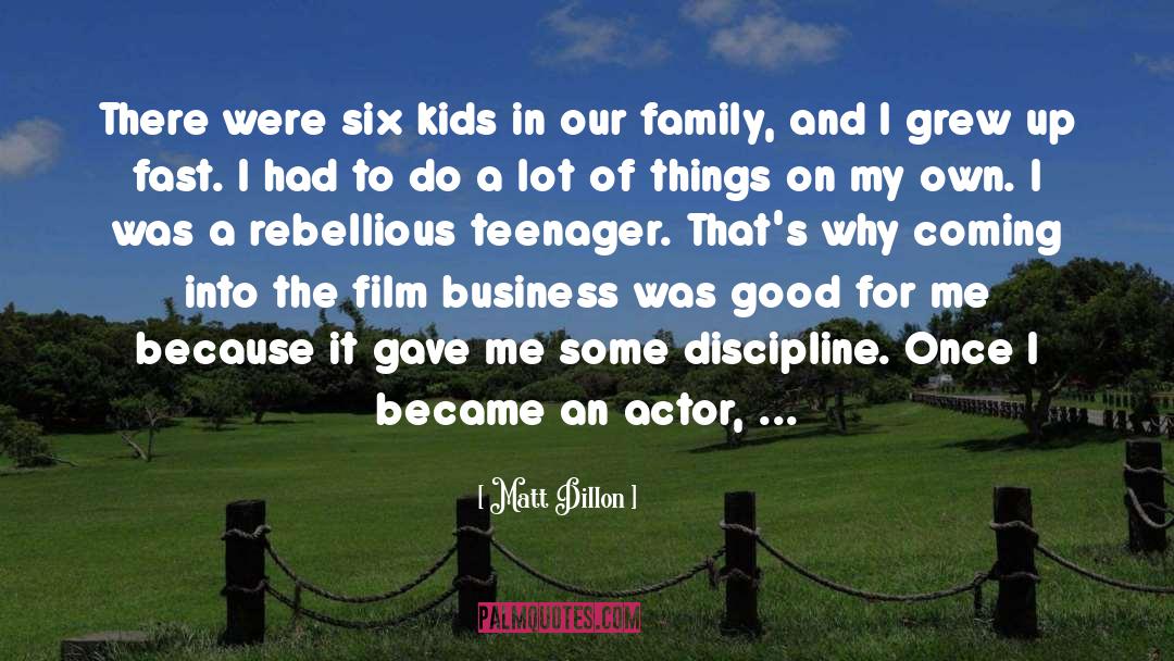 Rebellious quotes by Matt Dillon