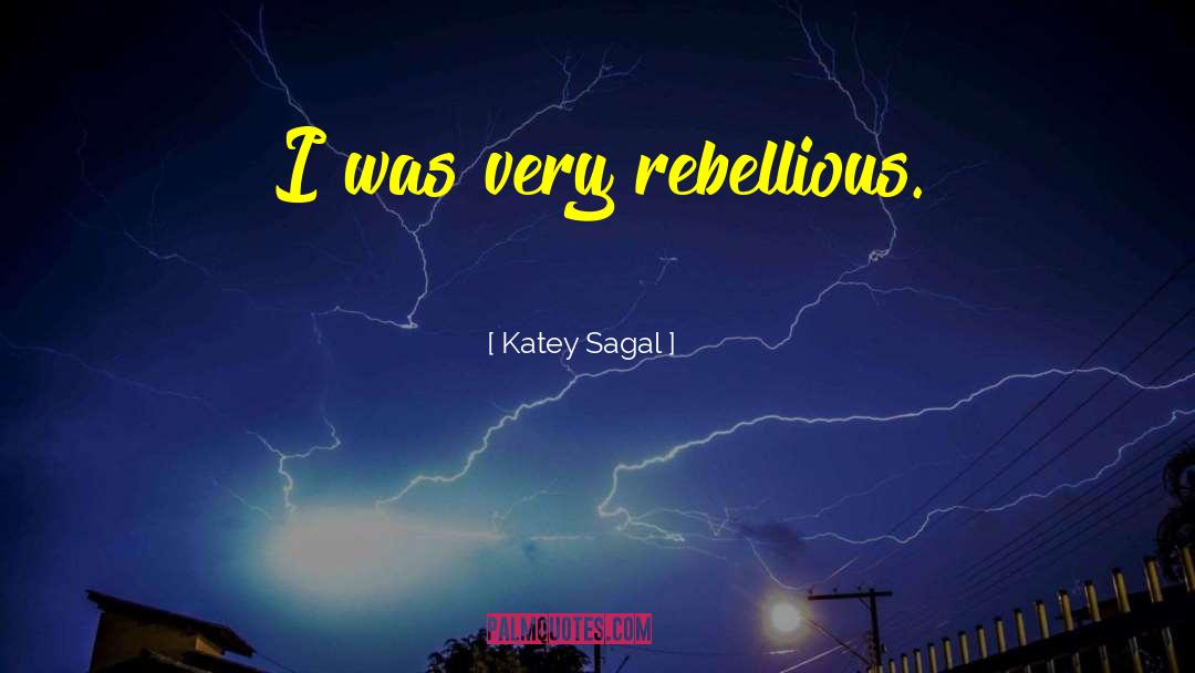 Rebellious quotes by Katey Sagal